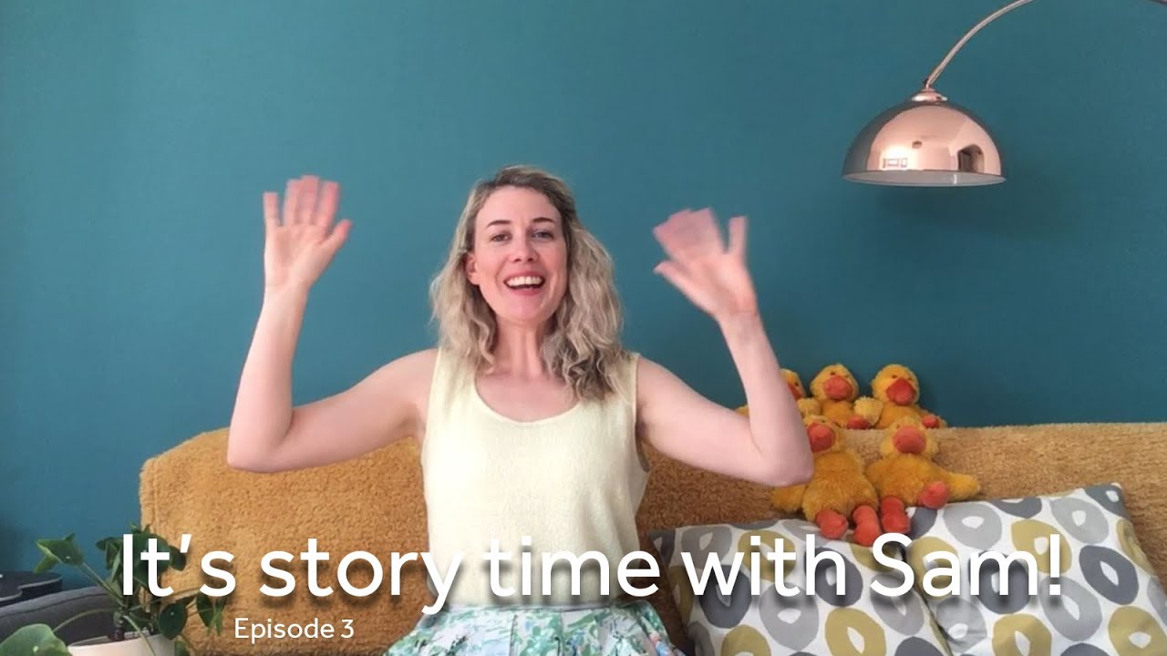 Storytelling sessions for 0-4 year olds: Episode 3 with Sam