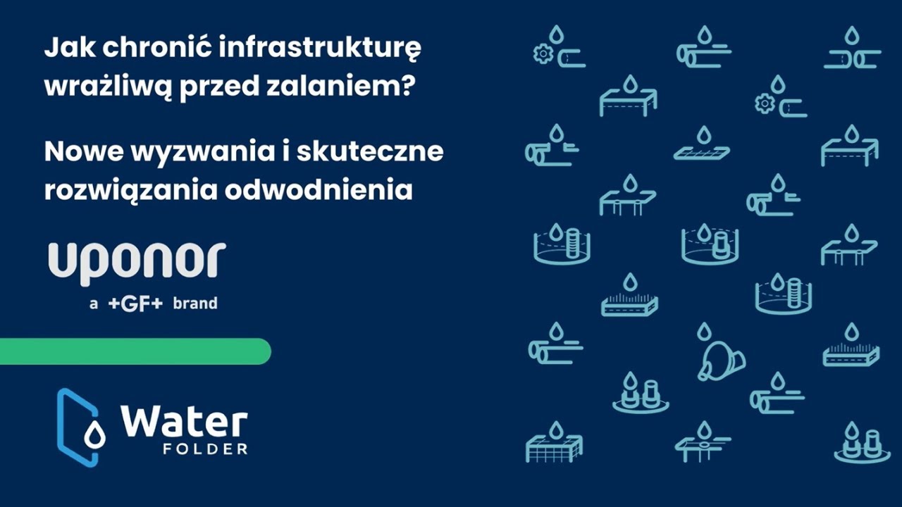 Akademia Uponor - Jak chronić infrastrukturę wrażliwą przed zalaniem? Nowe wyzwania i rozwiązania