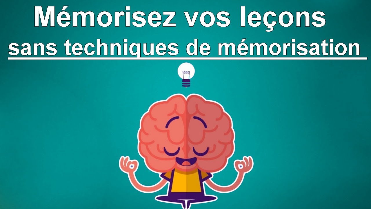 M&eacute;moriser une le&ccedil;on sans techniques de m&eacute;morisation