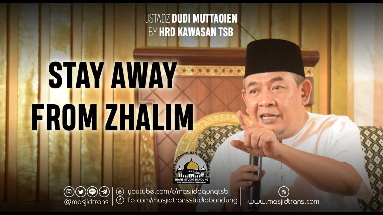 Stay Away From Zhalim - Ust. Dudi Muttaqien