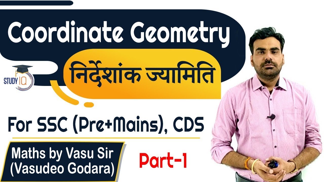 Coordinate Geometry for SSC [ Pre and Mains ] and CDS exams by Vasu Sir - Part 1