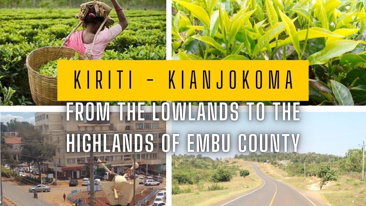 Embu County Adventure: A Scenic Voyage from Lowlands to Majestic Highlands