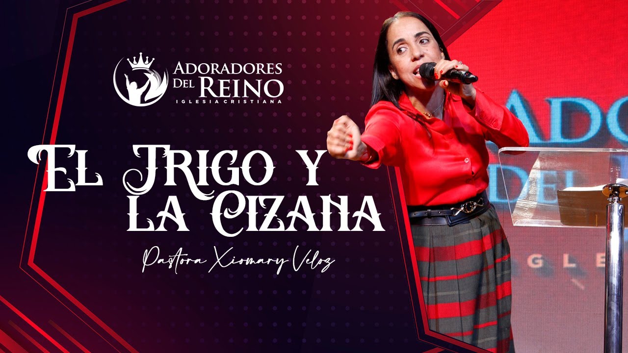 El Trigo y La Cizaña | Predica Pastora Xiomary Veloz