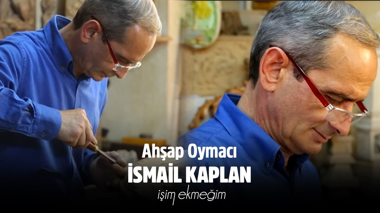 İşim Ekmeğim 24. Bölüm (Ahşap Oymacı-İsmail Kaplan)