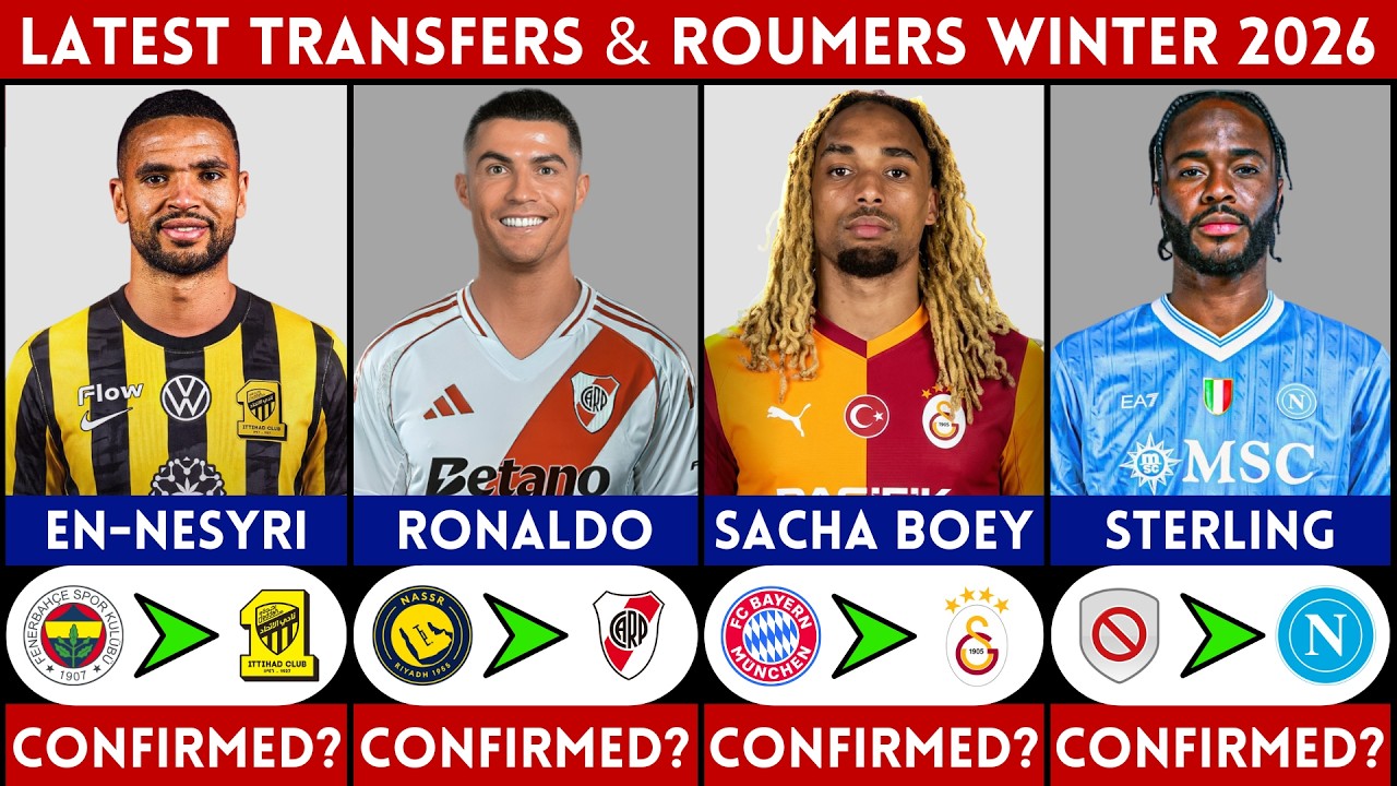 🚨 LATEST CONFIRMED TRANSFER AND RUMOURS WINTER 2026 | RONALDO, EN-NESYRI, STERLING, SACHA BOEY......