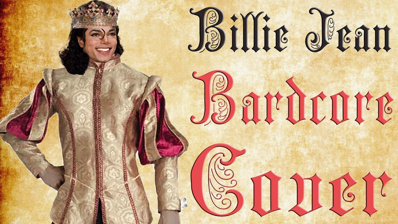 Billie Jean (Medieval / Bardcore Parody Cover)  Origianally by Michael Jackson