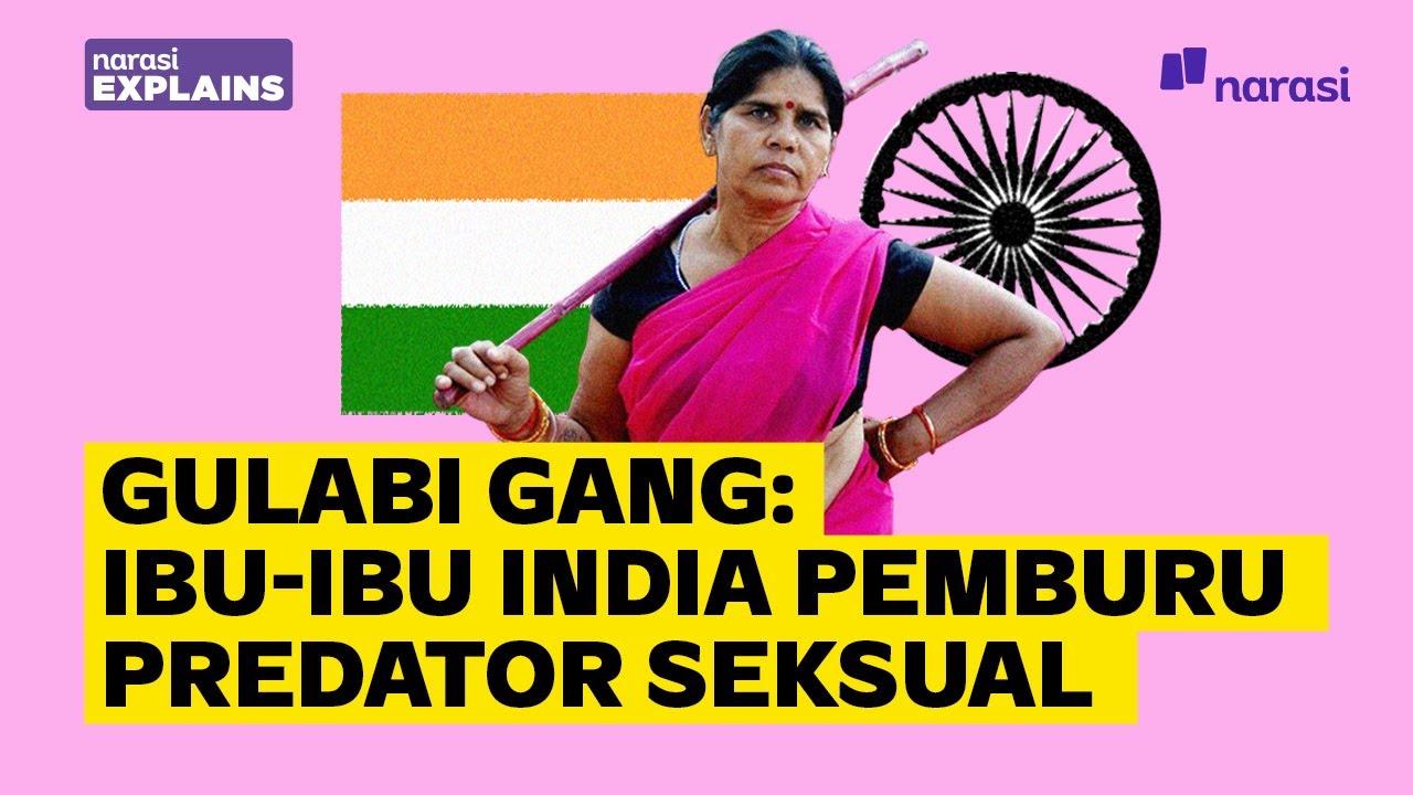 Ketika Ibu-Ibu India Murka terhadap Pemerkosaan, Lahirlah Gulabi Gang | Narasi Explains