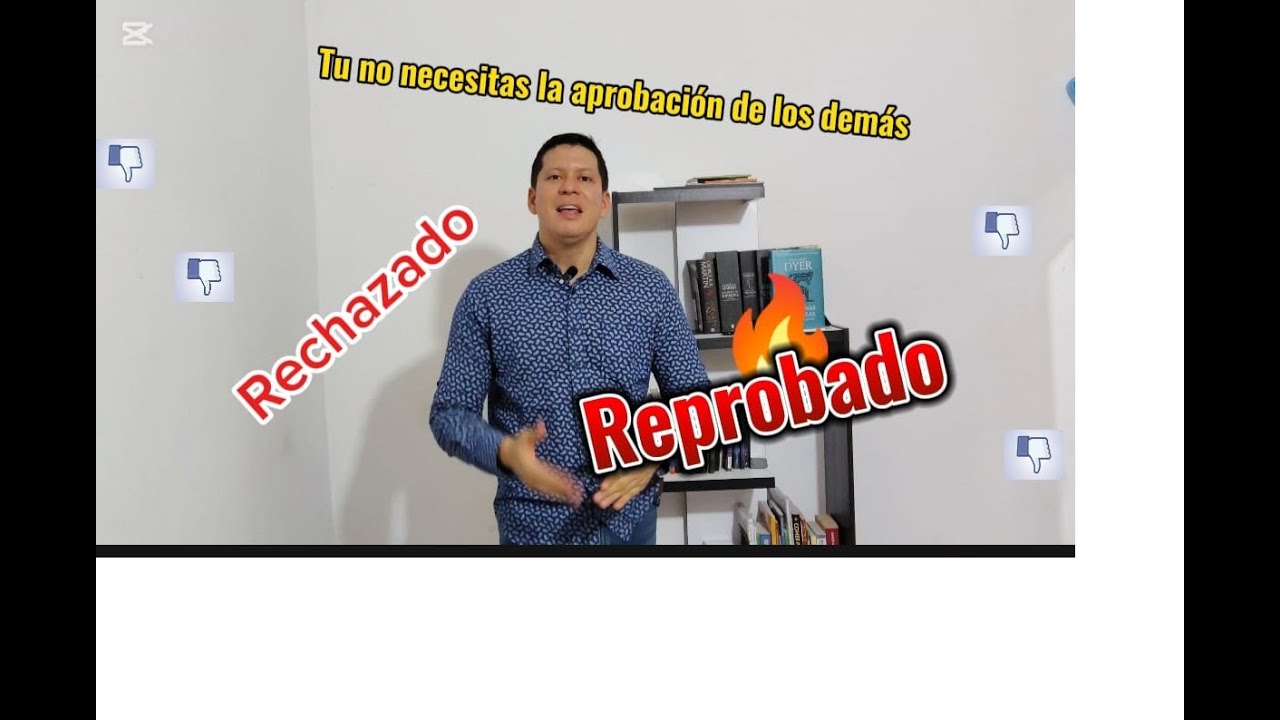 Tu no necesitas la aprobación de los demas