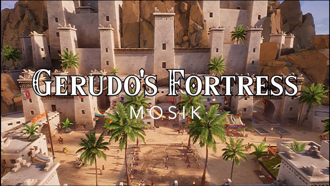 MOSIK - Gerudo's Fortress