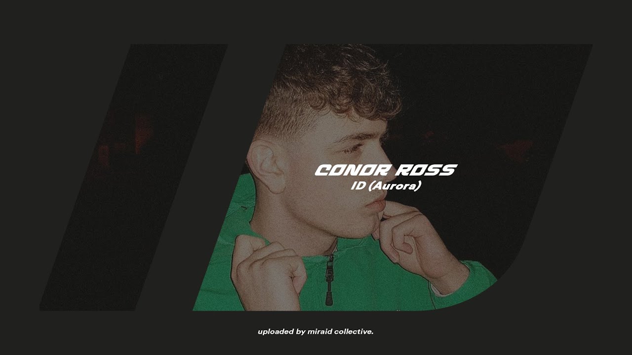 Conor Ross - ID (Aurora) | 2019