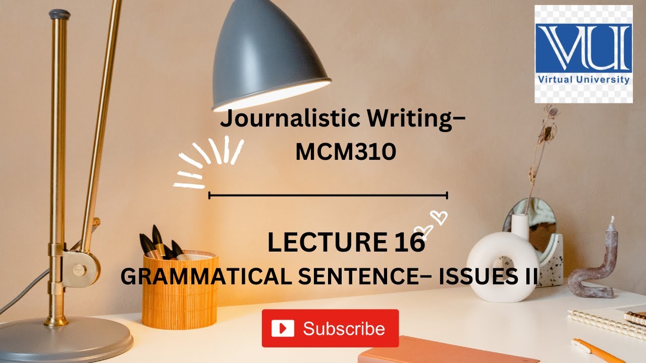 MCM310 LECTURE 16:  GRAMMATICAL SENTENCE– ISSUES II: SHORT LECTURE