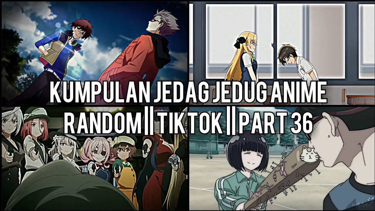 Kumpulan Jedag Jedug Anime Random Keren Dan Lucu || TIKTOK || PART 36