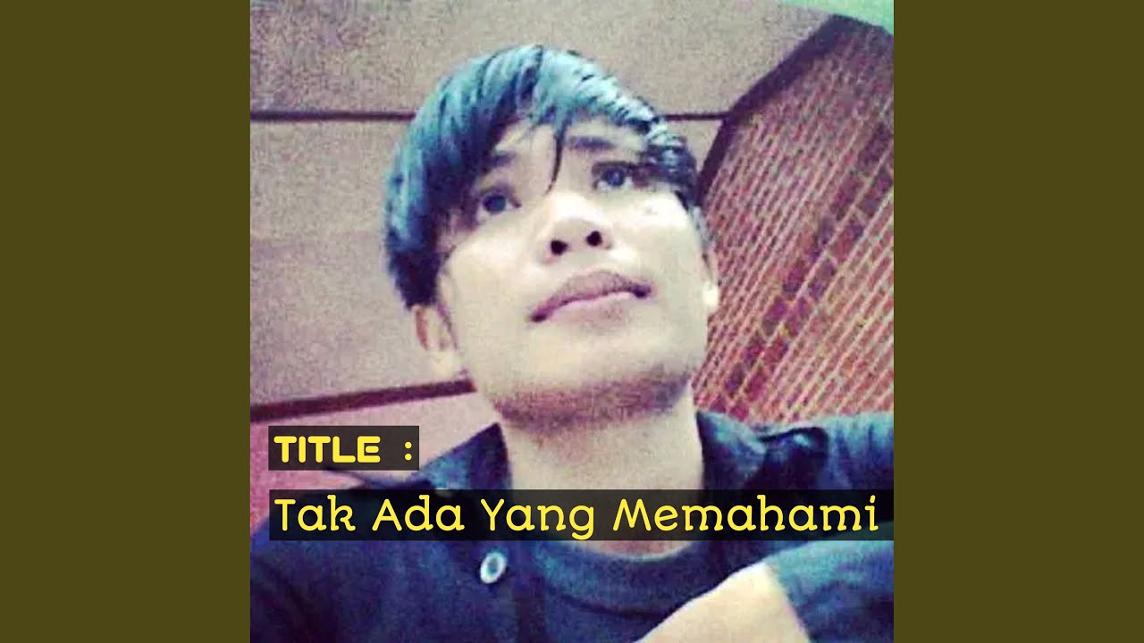 Tak ada yang memahami
