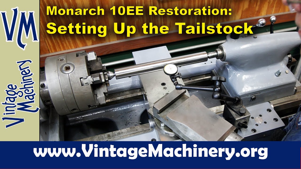Monarch 10EE Lathe Restoration: Setting up and Adjusting the Tail Stock