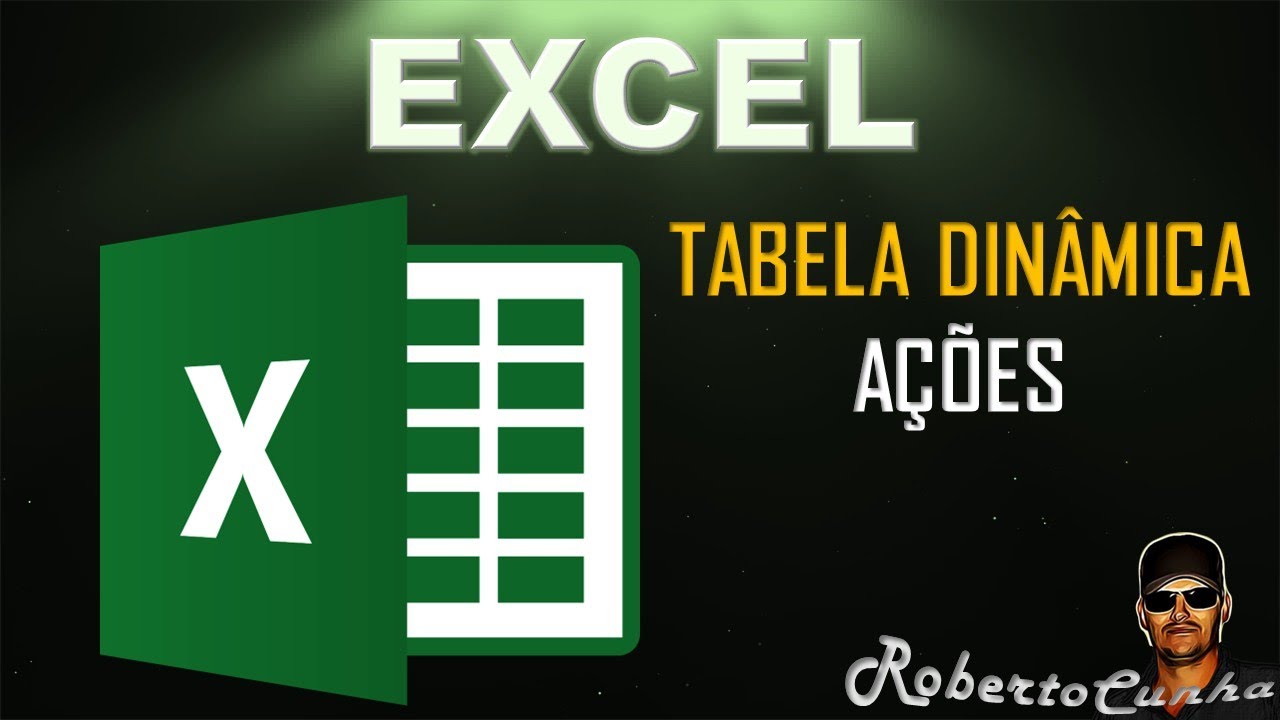 Excel 109 - Tabela Dinâmica (Ações)