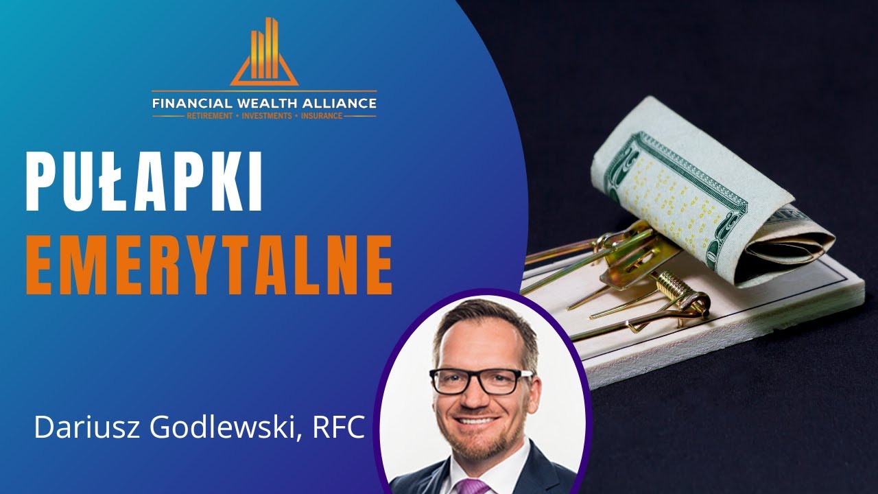 Dariusz Godlewski/ Pułapki emerytalne, kt&oacute;rych warto unikać!