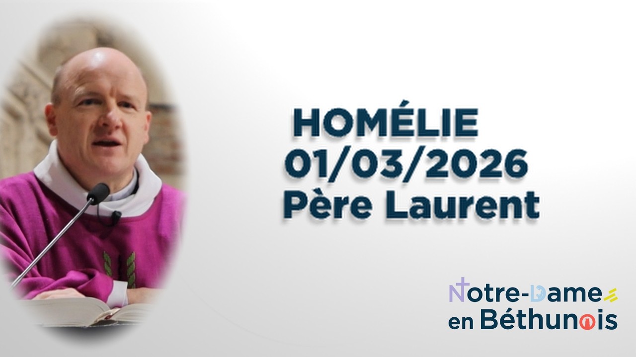Homélie du 01 mars 2026 par le père Laurent