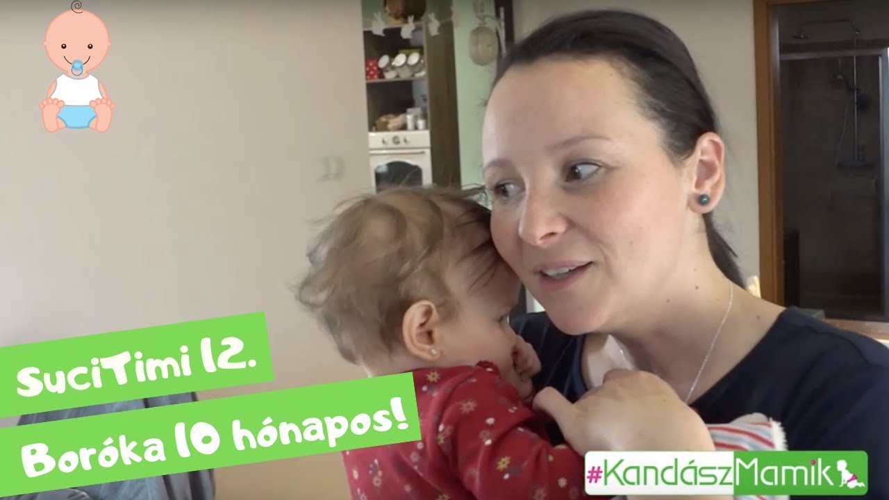 Boróka 10 hónapos!  #SuciTimi 12. | #KandászMamik 151.