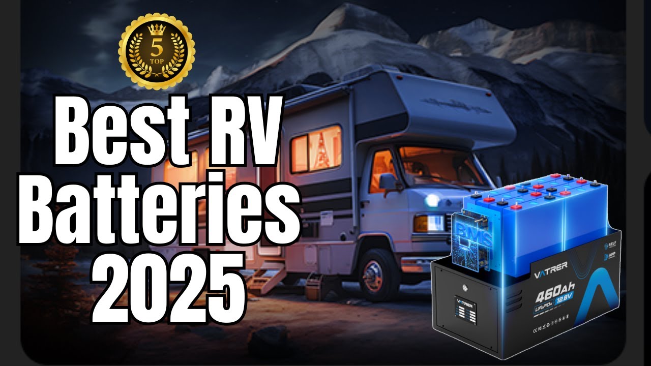 🚐 RV Battery Showdown 2025: Top Picks for Power, Performance & Price!