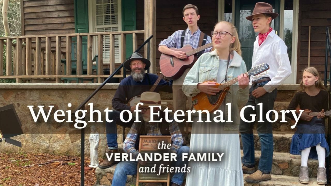 Weight of Eternal Glory - The Verlander Family & Friends (AUDIO)