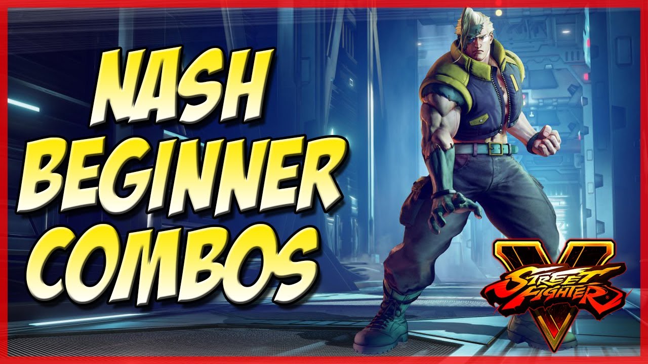 SFV: Nash Tips - Beginner Combos