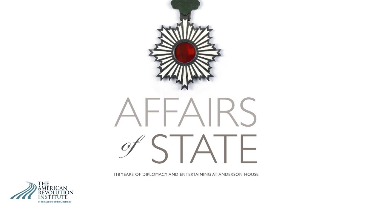 Affairs of State: 118 Years of Diplomacy and Entertaining at Anderson House