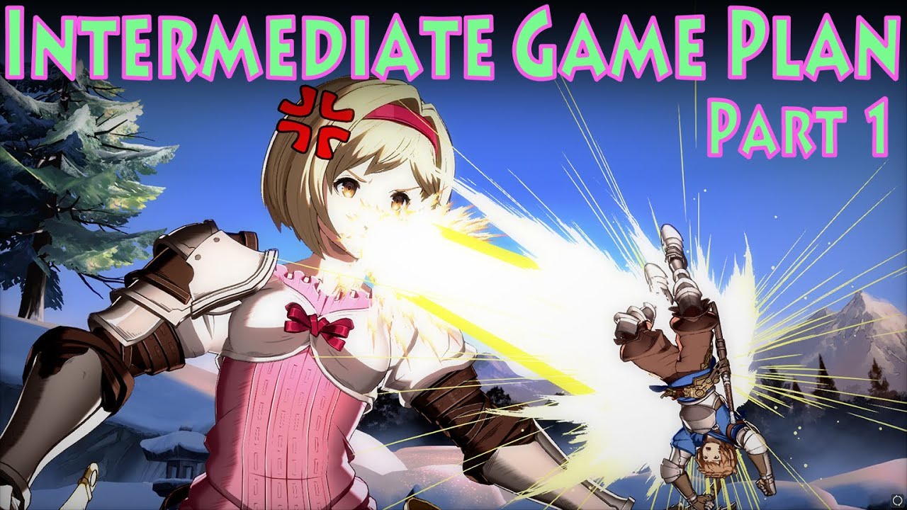 Intermediate Game Plan for Granblue Fantasy Versus Rising - Part 1