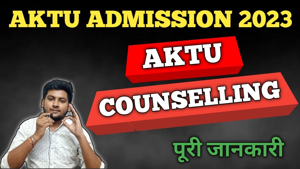 AKTU COUNSELLING 2023 | AKTU COUNSELLING DOCUMENTS REQUIRED | AKTU ADMISSION PROCESS 2023 | UG & PG