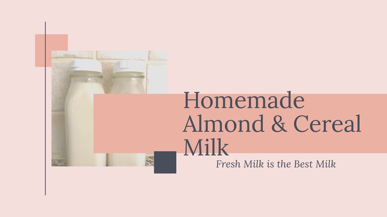 How I Make Homemade Almond& Cereal Milk..... Fail