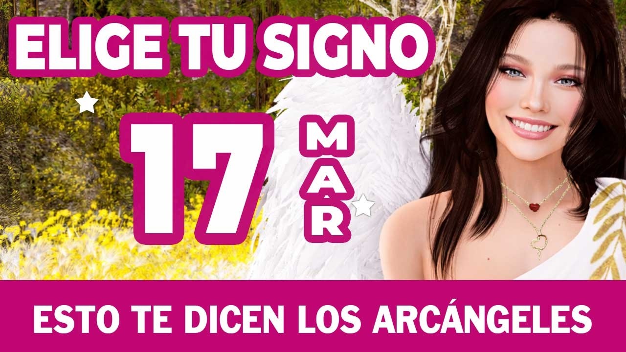 💖Mensaje de los Arcángeles para hoy 17 de Marzo 2026 | ¿Qué te dice tu ángel hoy?💖