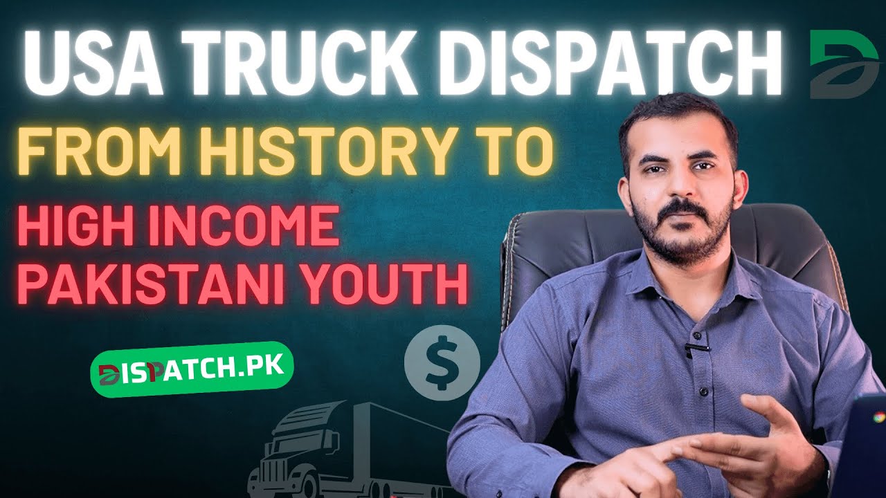 USA truck dispatch history present scope of US truck dispatch in Pakistan, Learn US truck dispatch