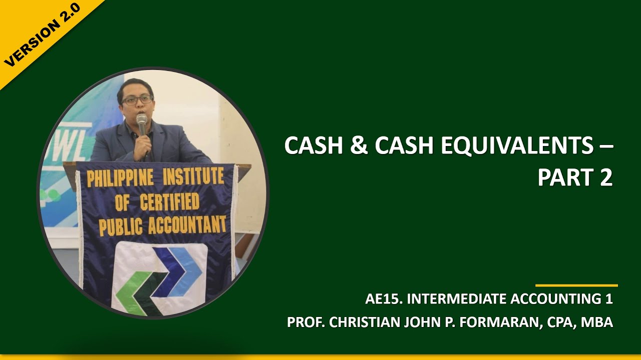 FAR. Cash and Cash Equivalents Overview Part 2 (Ref: Asuncion, Ngina & Escala, Valix and Millan)
