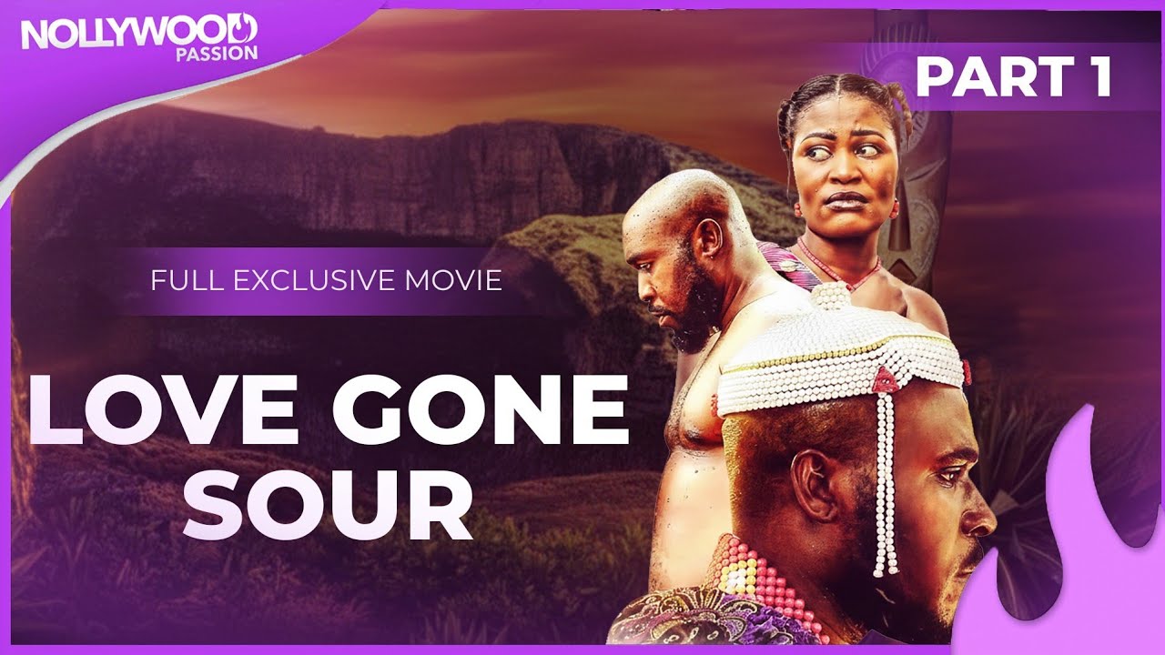 Love Gone Sour Part 1 - Zulu Adigwe, Uju Anikwe, Ngozi Ezeonu, Chizzy Alichi