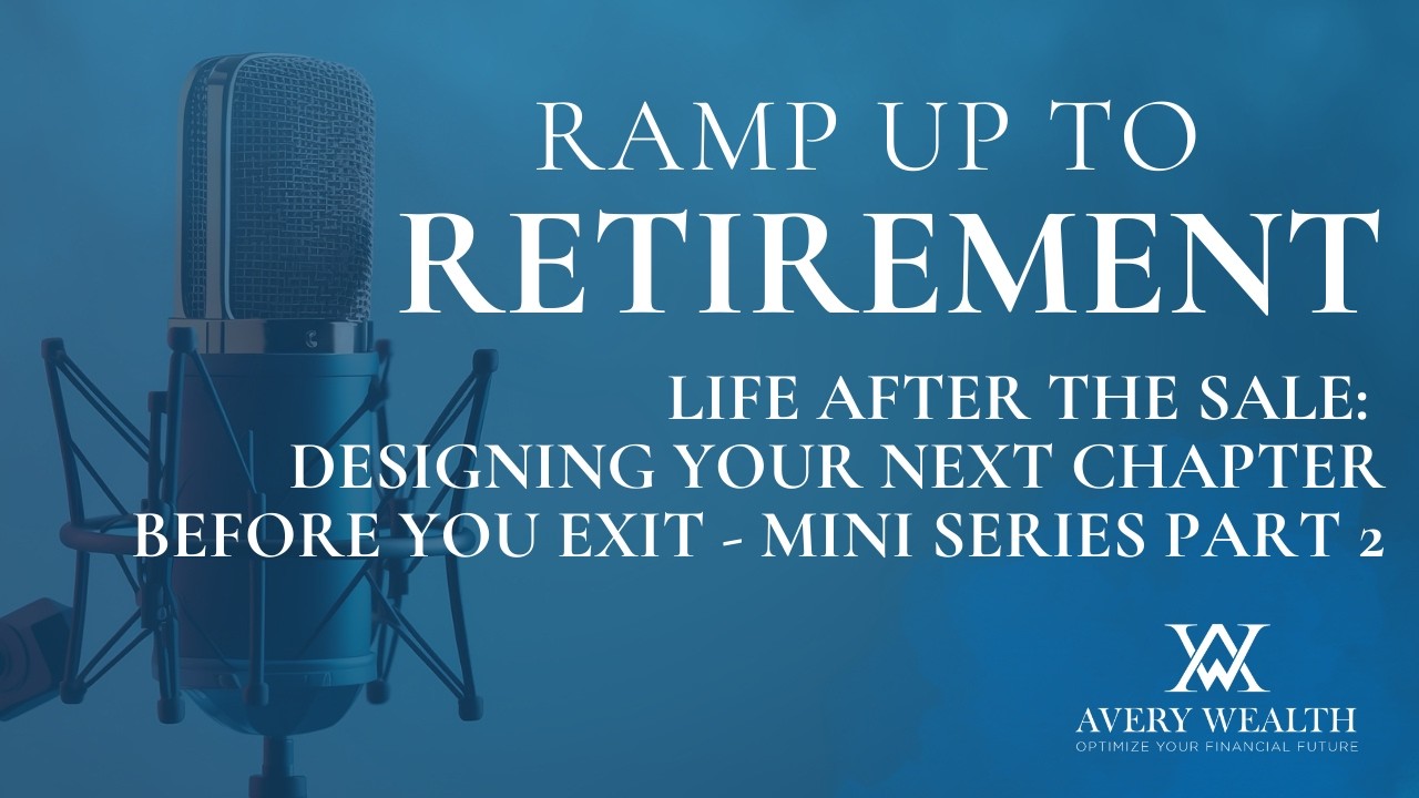 Life After the Sale: Designing Your Next Chapter Before You Exit (Ep. 26 | Pt. 2)