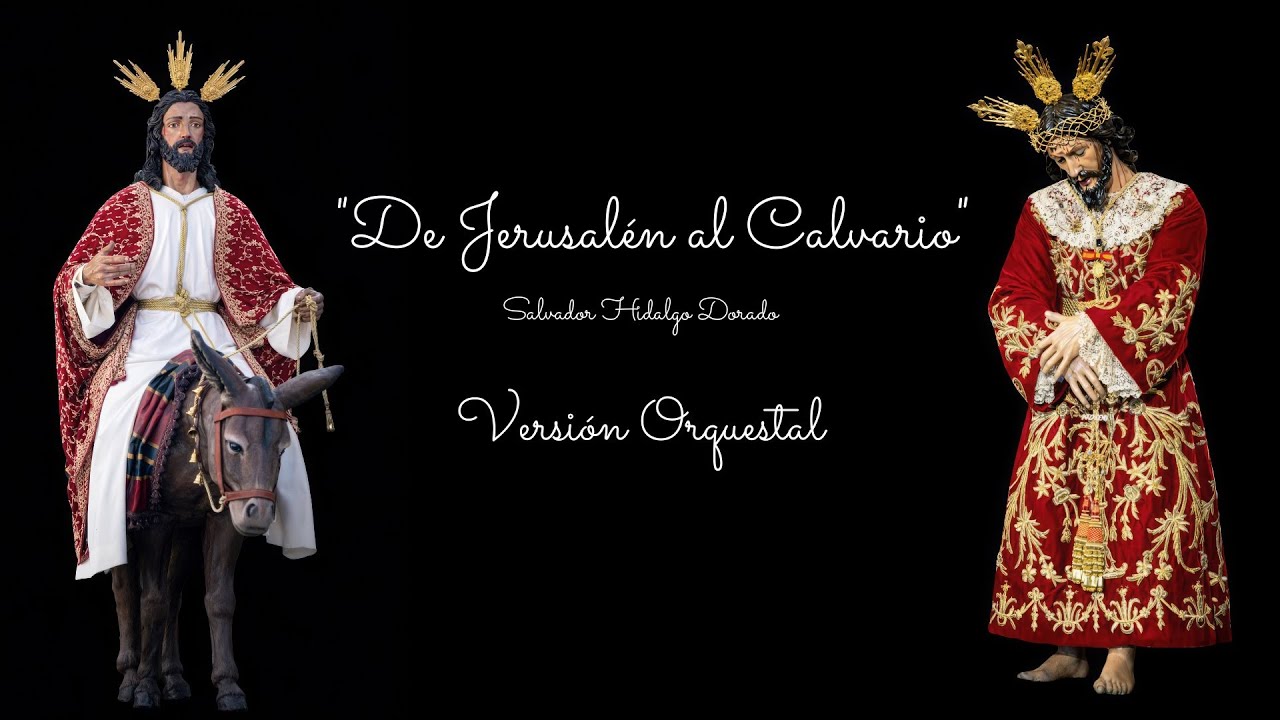 De Jerusalen al Calvario (Versión orquestal)