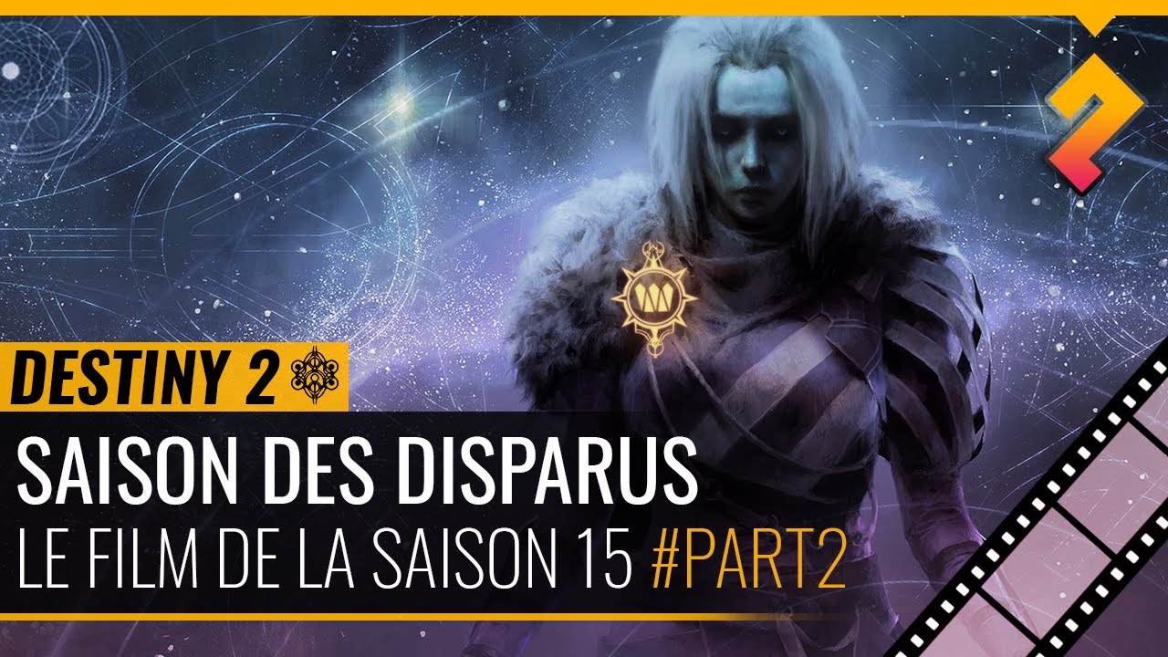 Le film de la saison des Disparus, partie 2 (Destiny 2, saison 15)