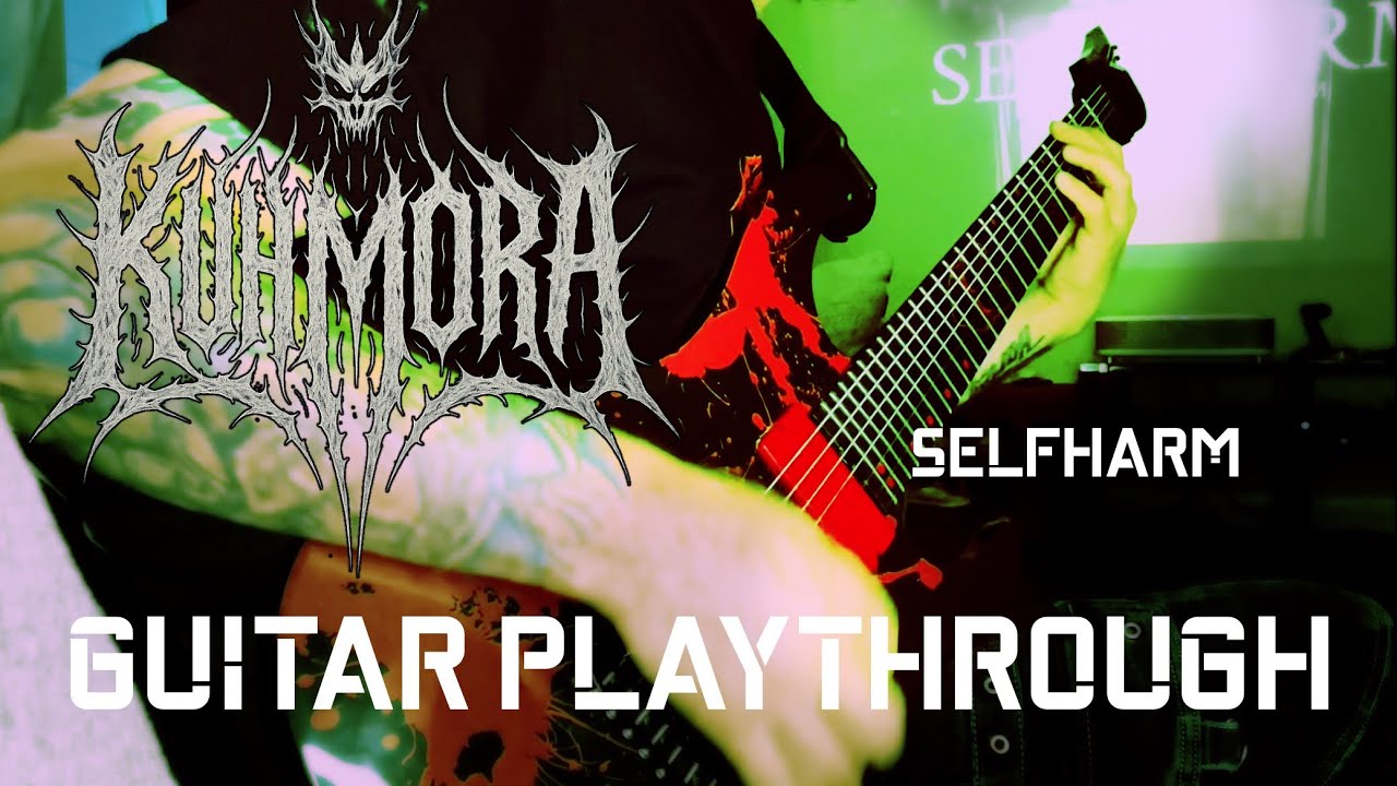 KUHMORA - Self Harm (GUITAR PLAYTHROUGH)