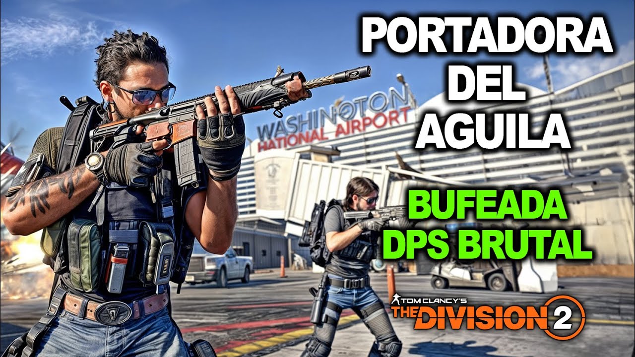 🦅 ¡LA PORTADORA DEL ÁGUila BUFEADA! DPS BRUTAL 😤 | The Division 2 (Eagle Bearer ROMPIENDO Enemigos)
