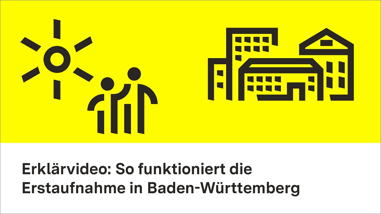 Erkl&auml;rvideo: So funktioniert die Erstaufnahme in Baden-W&uuml;rttemberg