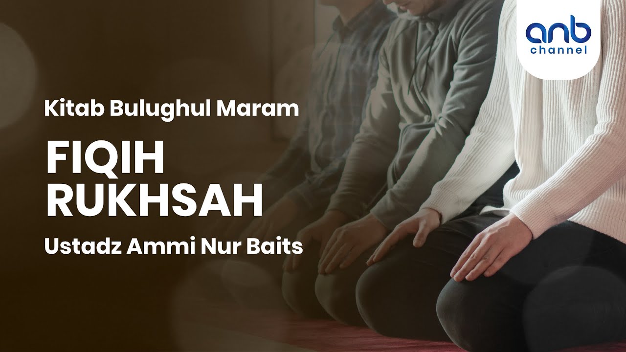 Fiqih Rukhsah | Ustadz Ammi Nur Baits