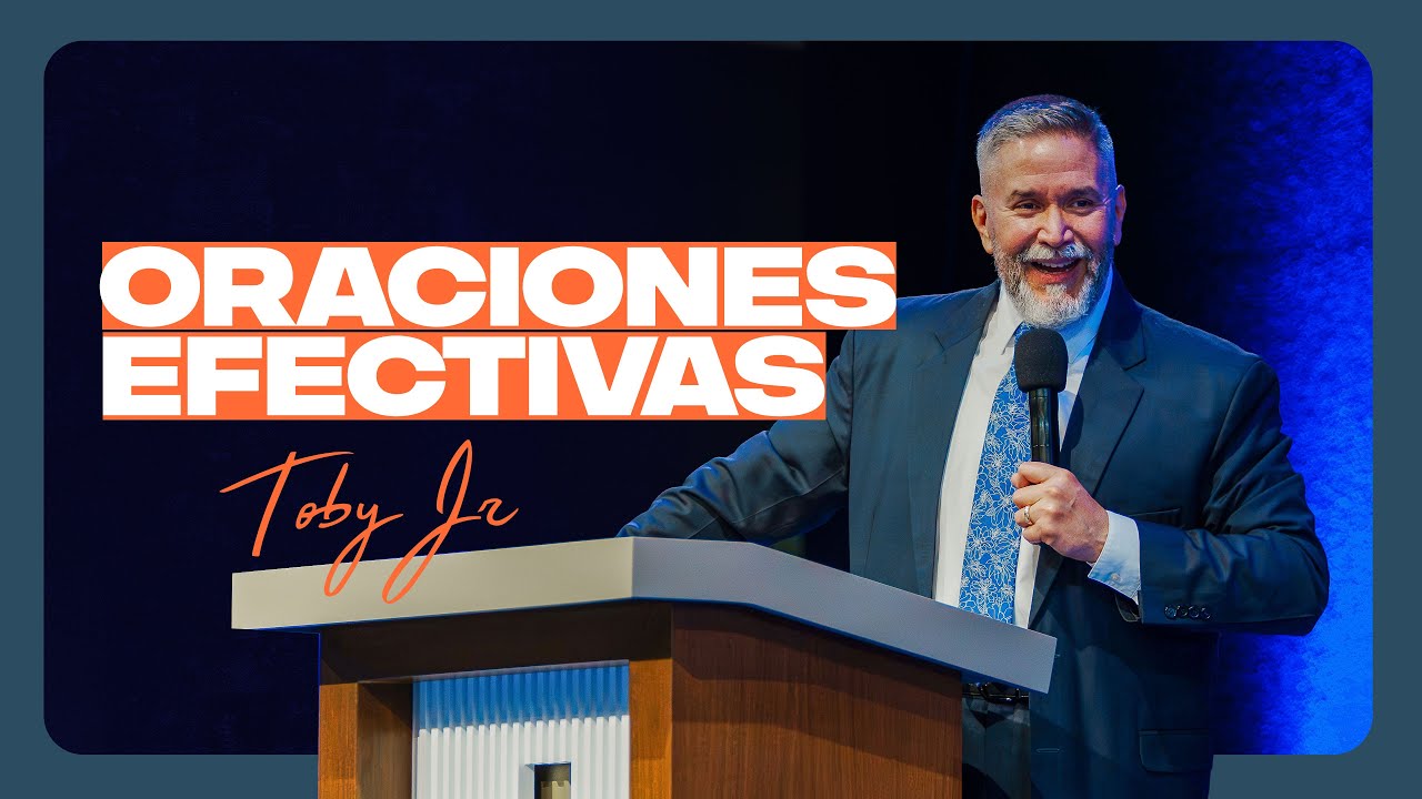 Oraciones efectivas - Pastor Toby Jr.