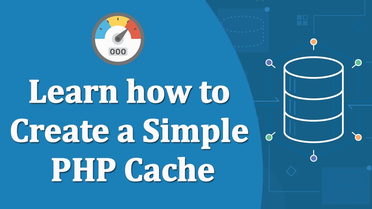 Learn how to Create a Simple PHP Cache