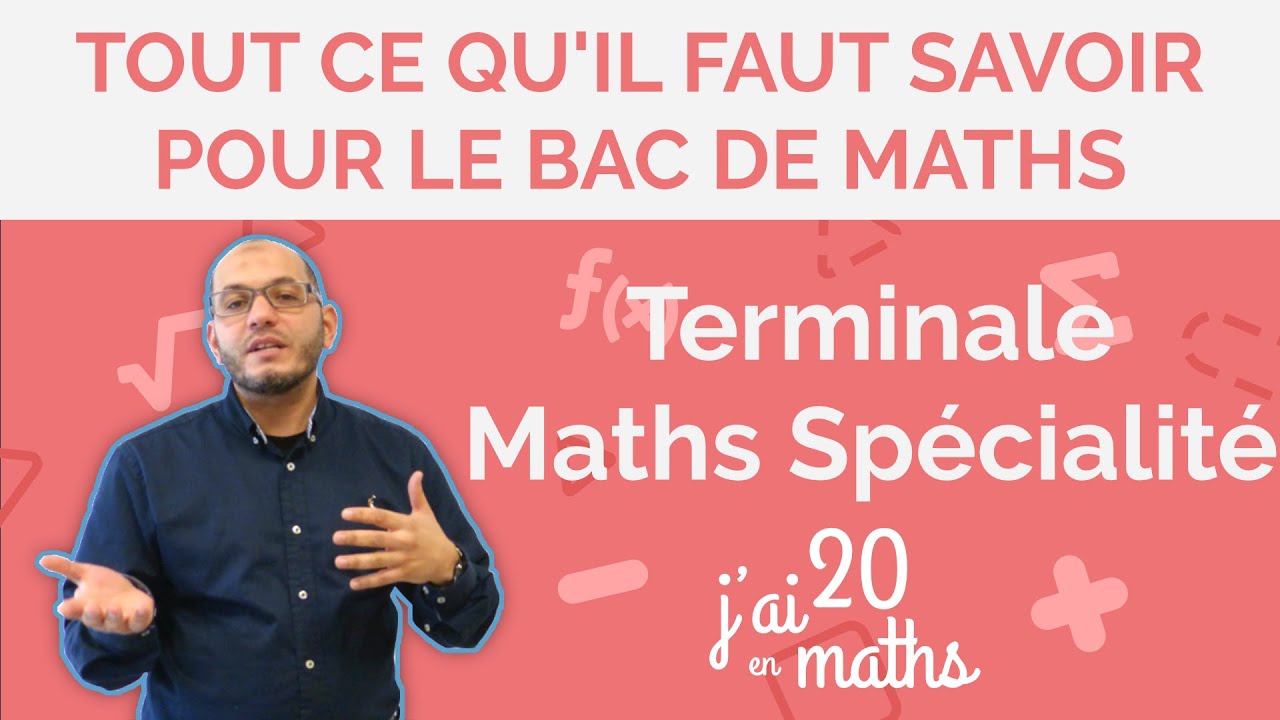 Tout ce qu'il faut savoir pour le bac de Maths - Terminale Maths Spécialité