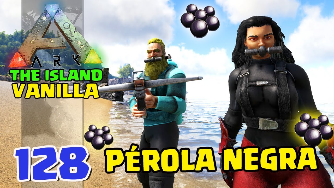 FARMANDO PÉROLA NEGRA - ARK  THE ISLAND VANILLA - #128