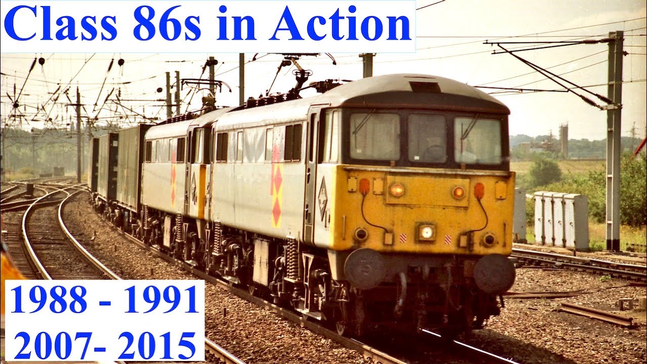 Class 86s in Action - 1988-91 & 2007-15 - A compilation