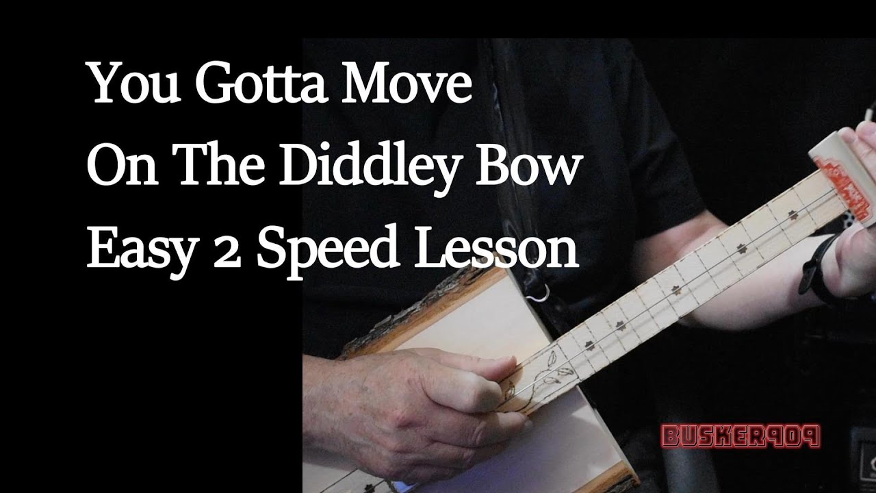 Diddley Bow, You Gotta Move , 1 String Cigar Box Guitar  2 Speed Lesson w tab