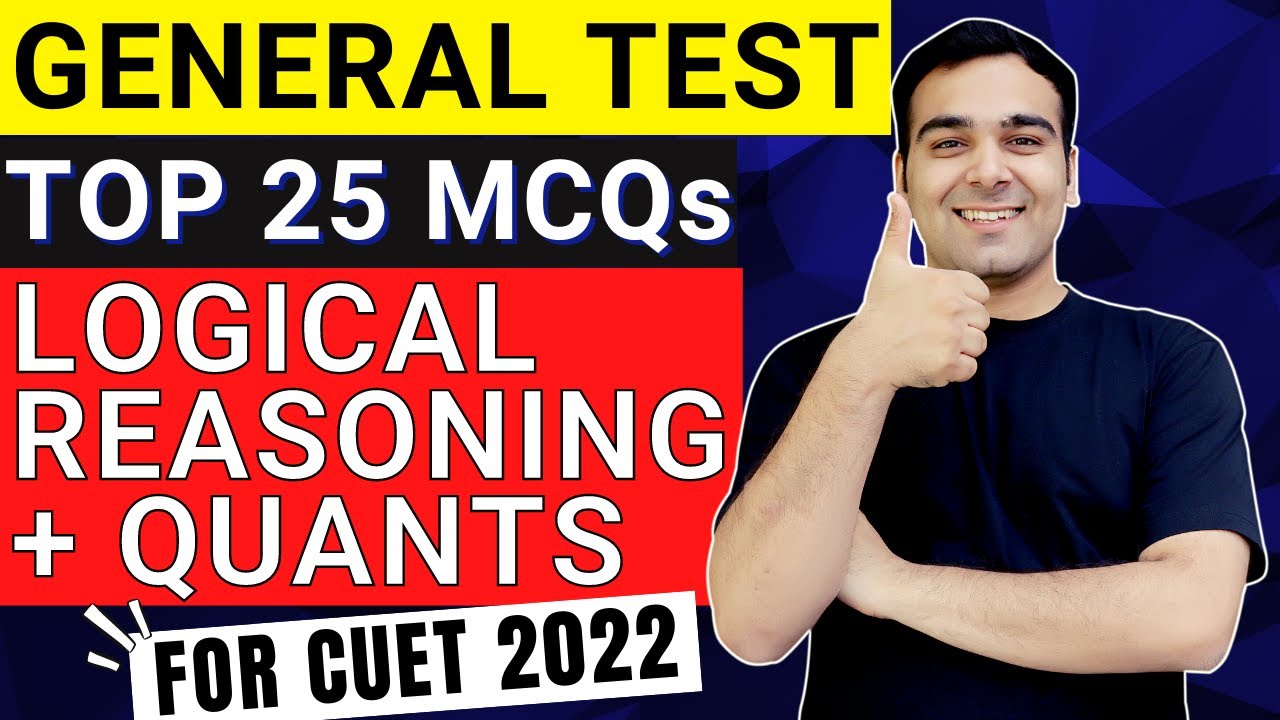 CUET 2022 General Test | Section 3 | Logical Reasoning + Quants Top 25 MCQs🔥