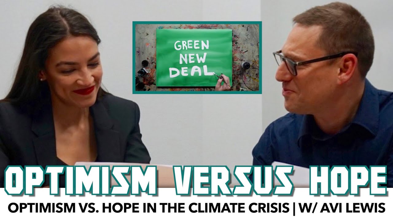 Optimism Vs. Hope In The Climate Crisis | w/ Avi Lewis