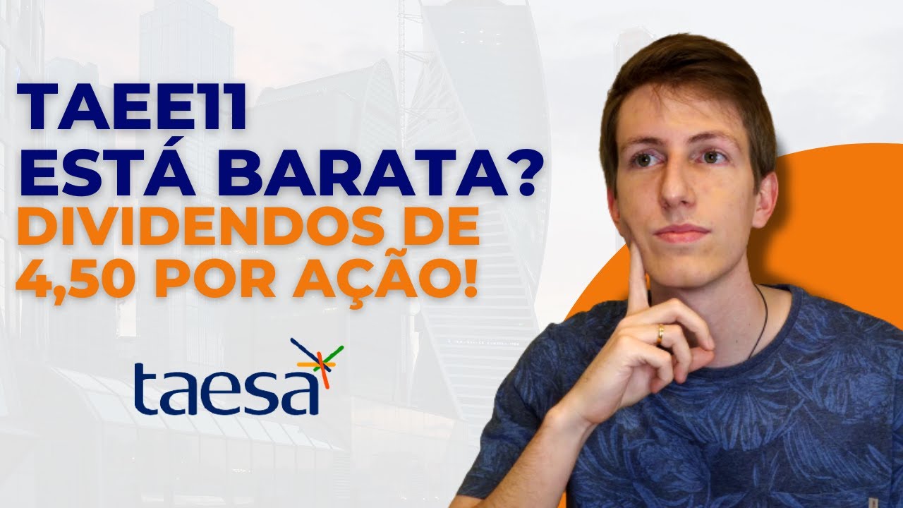 TAESA | OPÇÃO BARATA NO SETOR ELETRICO? ANALISANDO TAEE11 | ÓTIMA PAGADORA DE DIVIDENDOS