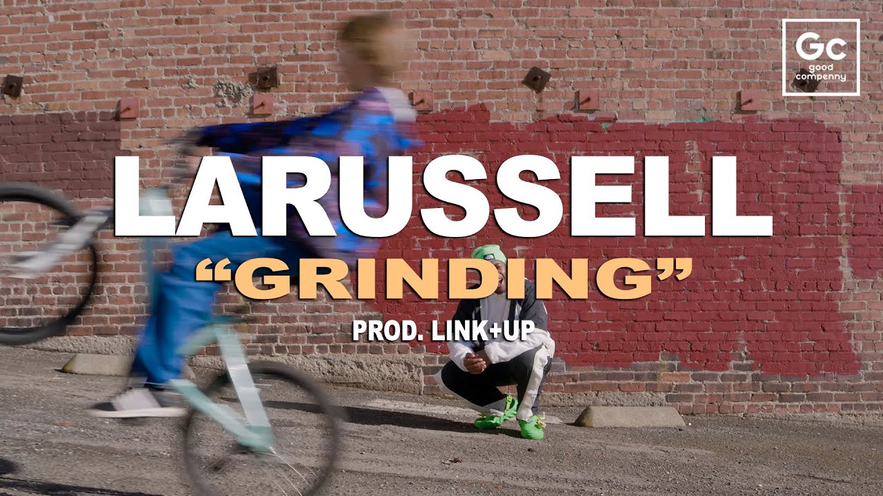 LaRussell, Link+Up - Grinding [Visualizer]